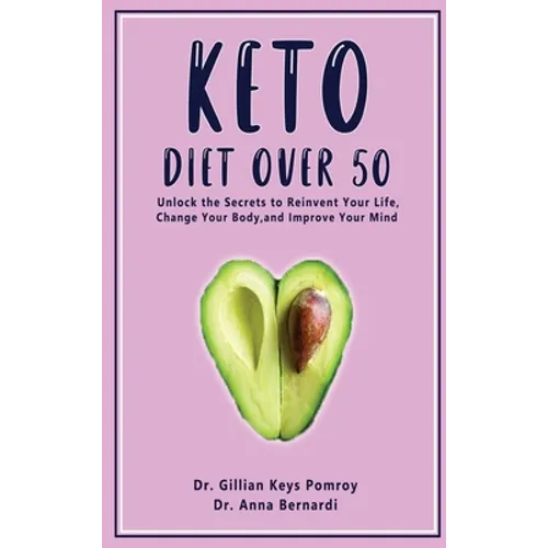 Keto Diet Over 50: Ketogenic Diet for Senior Beginners & Weight Loss Book After 50. Reset Your Metabolism with this Complete Guide for Wo - Hardcover