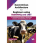 Event-Driven Architecture for Beginners using RabbitMQ and .NET: A comprehensive guide to distributed solutions with RabbitMQ and .NET (English Editio - Paperback
