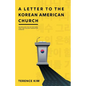 A Letter to the Korean American Church: Reconciling the Gap Between First and Second Generation Koreans - Paperback