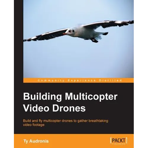 Building Multicopter Video Drones - Paperback