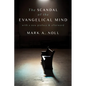 The Scandal of the Evangelical Mind - Paperback