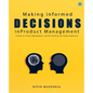 Making informed Decisions in Product Management - Paperback