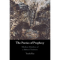 The Poetics of Prophecy - Hardcover