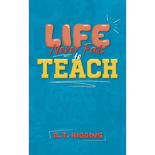 Life Never Fails To Teach - Hardcover