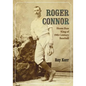 Roger Connor: Home Run King of 19th Century Baseball - Paperback