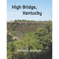 High Bridge, Kentucky - Paperback