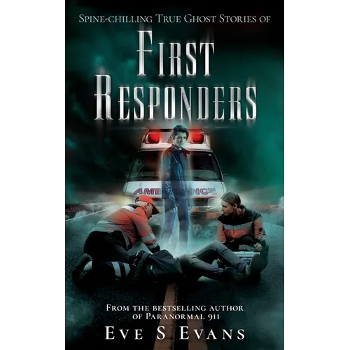 Spine-chilling True Ghost Stories of First Responders - Paperback