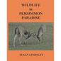 Wildlife in Persimmon Paradise - Paperback
