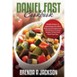 The Daniel Fast Cookbook: Healthy Recipes To Supercharge Your Mind Body Soul And Spirit - Paperback