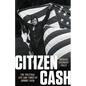 Citizen Cash: The Political Life and Times of Johnny Cash - Hardcover