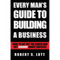 Every Man's Guide to Building a Business - Paperback