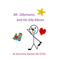 Mr. Sillymoovs and His Silly Moves - Hardcover