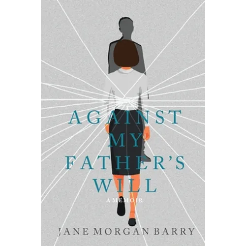 Against My Father's Will: A Memoir - Paperback