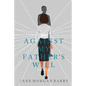 Against My Father's Will: A Memoir - Paperback