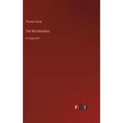 The Woodlanders: in large print - Hardcover