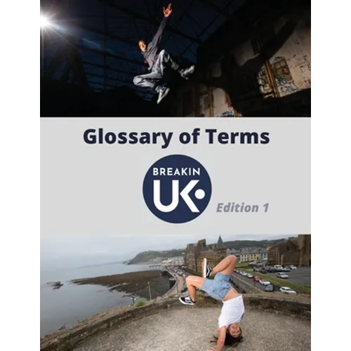 UK Breakin' Glossary of Terms - Edition One - Paperback