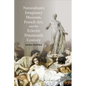 Naturalism's Imaginary Museum, French Art, and the Eclectic Nineteenth Century - Hardcover
