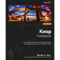 Keap Cookbook: Over 75 effective recipes for CRM optimization, marketing automation, and workflow mastery - Paperback