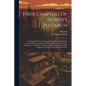 Four Chapters Of North's Plutarch: Containing The Lives Of Caius Marcius Coriolanus, Julius Caesar, Marcus Antonius And Marcus Brutus As Sources To Sh - Paperback