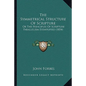 The Symmetrical Structure of Scripture: Or the Principles of Scripture Parallelism Exemplified (1854) - Paperback