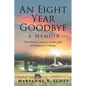 An Eight Year Goodbye: A Memoir - Paperback