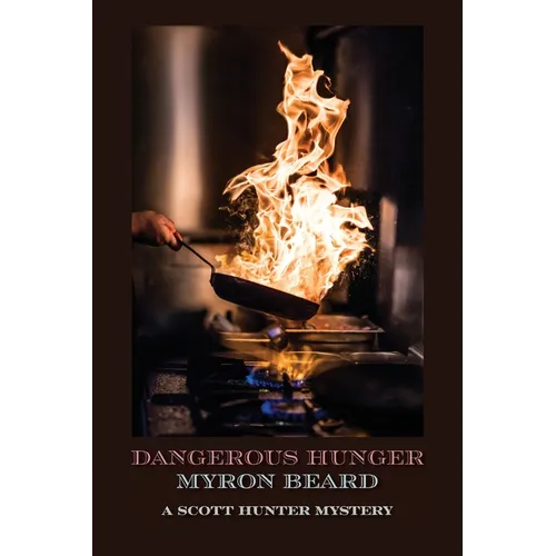 Dangerous Hunger: A Scott Hunter Mystery - Paperback