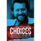 Choices: You Make 'em You Own 'em: The Jerry Tillinghast Story - Paperback