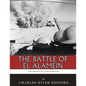 The Greatest Battles in History: The Battle of El Alamein - Paperback