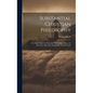 Substantial Christian Philosophy: Or, True Science in Harmony With Nature, Man, and Revelation Specially Designed for Young People - Hardcover