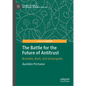 The Battle for the Future of Antitrust: Brandeis, Bork, and Schumpeter - Hardcover