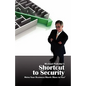 MICHAEL PODOLNY'S SHORTCUT TO SECURITY Make Your Business Worth More to You - Paperback