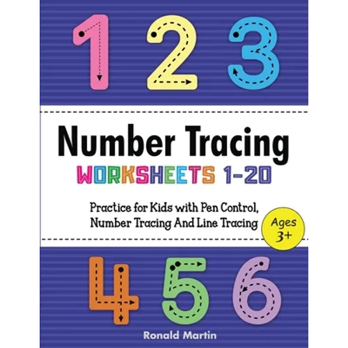 Number Tracing Worksheets 1-20: practice for Kids with Pen Control, Number Tracing And Line Tracing (activities educational) - Paperback