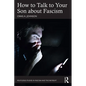 How to Talk to Your Son about Fascism - Paperback