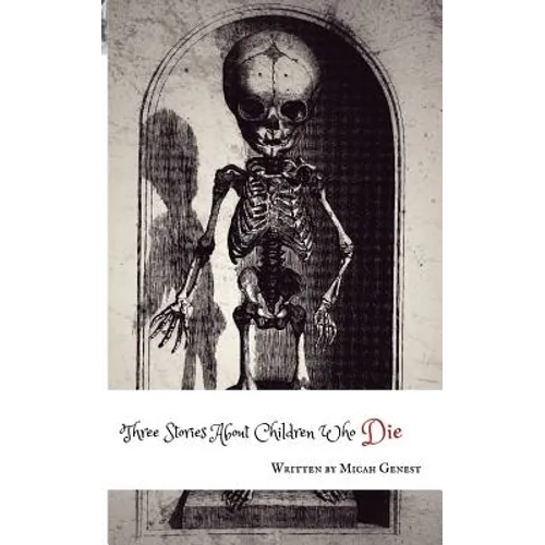 Three Stories About Children Who Die - Paperback