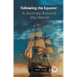 Following the Equator A Journey Around the World - Paperback