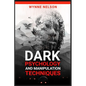 Dark Psychology and Manipulation Techniques: The Ideal Guide to Understanding the Fundamentals of Manipulation and Mind Control Techniques, Using Psyc - Paperback