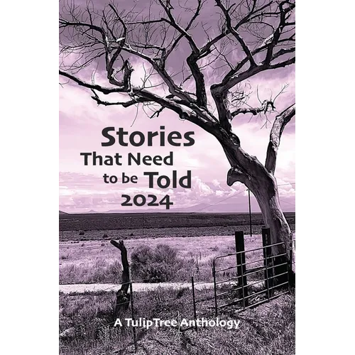 Stories That Need to Be Told 2024 - Paperback