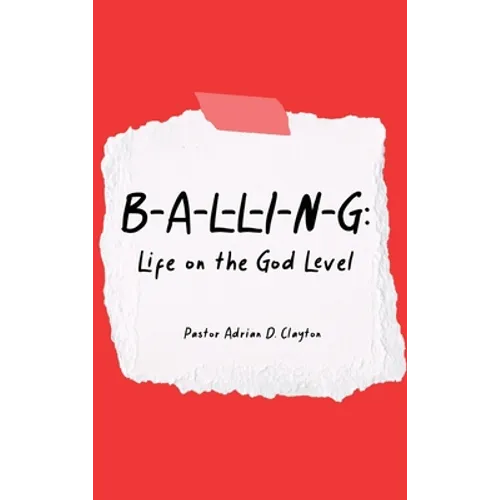 B-A-L-L-I-N-G: Life on the God Level - Hardcover