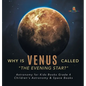 Why is Venus Called "The Evening Star?" Astronomy for Kids Books Grade 4 Children's Astronomy & Space Books - Hardcover