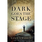 Dark Goes the Stage - Paperback
