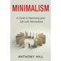 Minimalism: A guide to improving your life with minimalism - Paperback