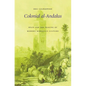 Colonial Al-Andalus: Spain and the Making of Modern Moroccan Culture - Hardcover