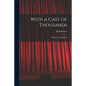 With a Cast of Thousands; a Hollywood Childhood - Paperback