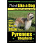 Pyrenees Shepherd, Pyrenean Shepherd Training AAA AKC Think Like a Dog, But Don't Eat Your Poop! Pyrenees Shepherd Breed Expert Training: Here's EXACT - Paperback