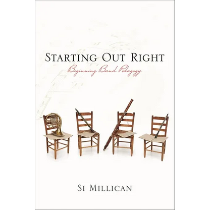 Starting Out Right: Beginning Band Pedagogy - Hardcover