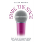 Spark the Stage: Master the Art of Professional Speaking and Authentic Storytelling to Captivate, Inspire, and Transform Your Audience - Paperback