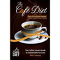 The Café Diet: The Coffee Lovers Guide to Sustainable Fat Loss - Paperback