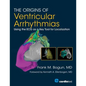 The Origins of Ventricular Arrhythmias: Using the ECG as a Key Tool for Localization - Paperback