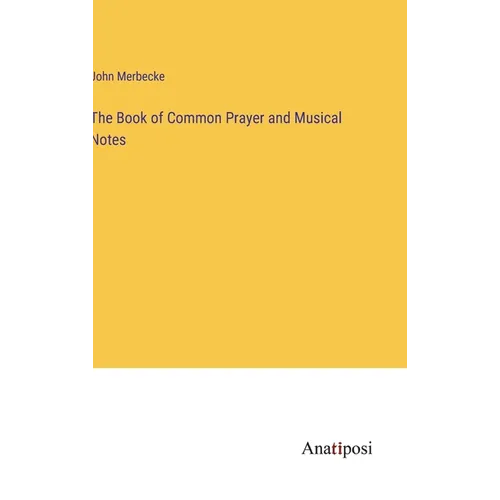 The Book of Common Prayer and Musical Notes - Hardcover