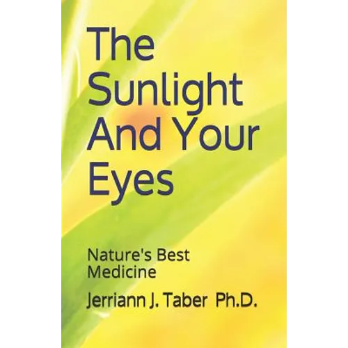 The Sulight And Your Eyes: Natures Best Medicine - Paperback